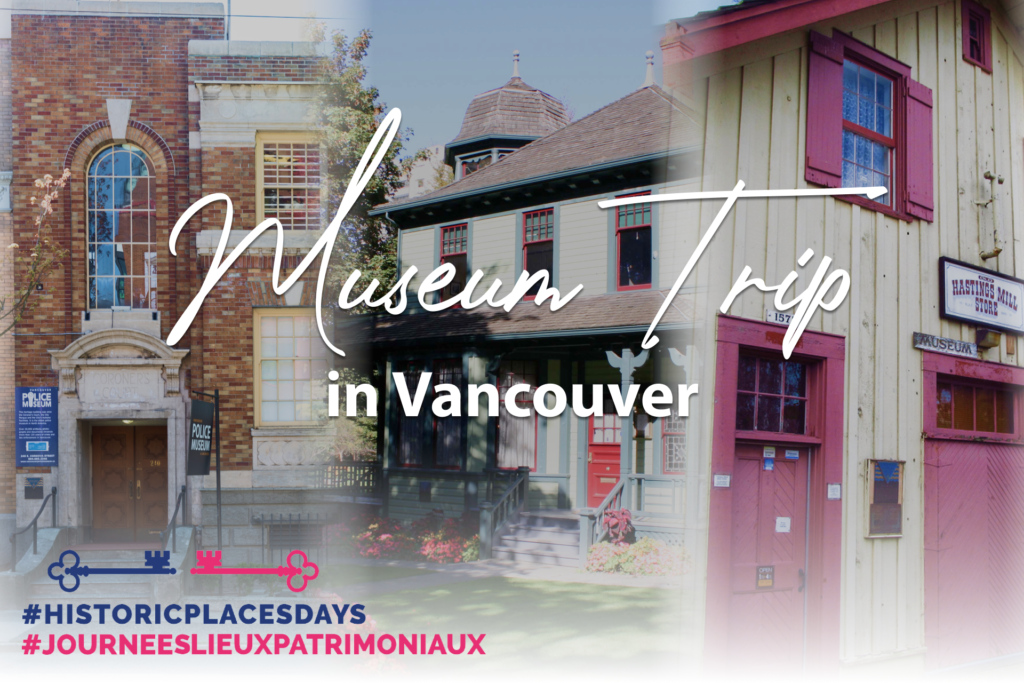 Museum Trip in Vancouver Historic Places Days